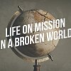 Life On Mission In A Broken World