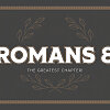 Romans 8: The Greatest Chapter